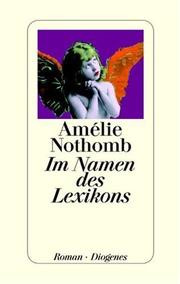 Cover of: Im Namen des Lexikons. by Amélie Nothomb