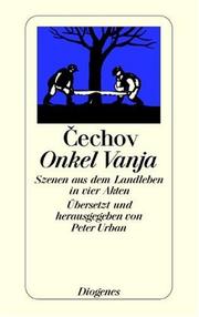 Cover of: Onkel Wanja. Szenen aus dem Landleben in vier Akten. by Антон Павлович Чехов, Антон Павлович Чехов