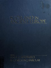 Cover of: Scotland in ancient Europe: the Neolithic and early Bronze Age of Scotland in their European context