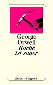 Cover of: Rache ist sauer by George Orwell