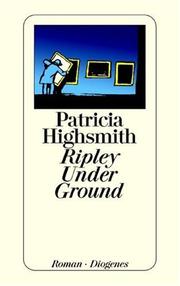 Cover of: Ripley Under Ground. by Patricia Highsmith