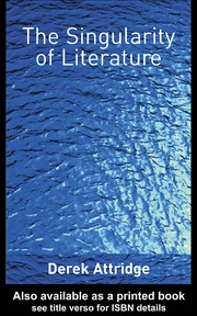 Cover of: SINGULARITY OF LITERATURE. by DEREK ATTRIDGE