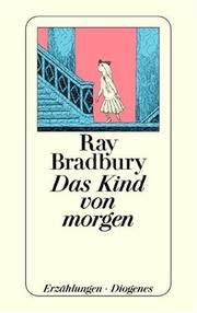Cover of: Das Kind von morgen. Erzählungen. by Ray Bradbury
