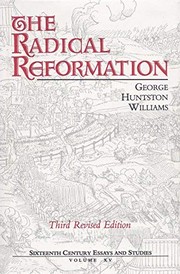 The Radical Reformation by George Huntston Williams