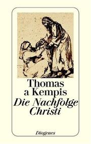 Cover of: Die Nachfolge Christi: Ein kernhafter Auszug aus De imitatione Christi