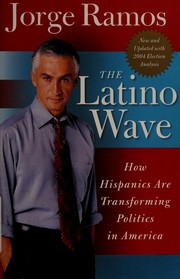 Cover of: The Latino wave by Jorge Ramos
