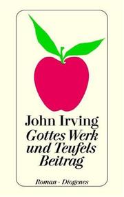 Cover of: Gottes Werk Und Teufels Beitrag by John Irving