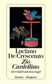 Cover of: Zio Cardellino. Der Onkel mit dem Vogel. Roman.
