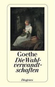 Cover of: Die Wahlverwandtschaften. Ein Roman. by Johann Wolfgang von Goethe