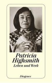 Cover of: Patricia Highsmith. Leben und Werk.