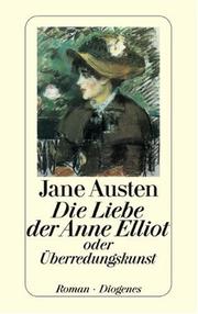 Cover of: Die Liebe der Anne Elliot oder Überredungskunst.