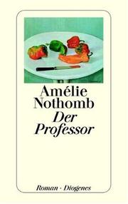 Cover of: Der Professor. by Amélie Nothomb