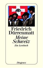 Cover of: Meine Schweiz. Ein Lesebuch by Friedrich Dürrenmatt, Heinz Ludwig Arnold, Anna von Planta, Ulrich. Weber