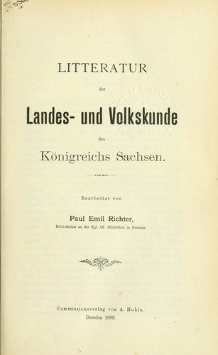 Litteratur der Landes und Volkskunde des Königreichs Sachsen by Paul Emil Richter