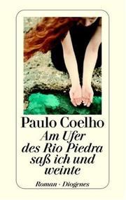 Am Ufer des Rio Piedra saß ich und weinte by Paulo Coelho, Alfonso Indecona