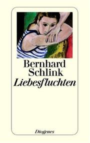 Cover of: Liebesfluchten by Berhard Schlink