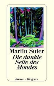 Cover of: Die dunkle Seite des Mondes. by Martin Suter