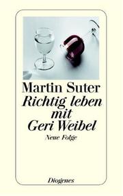 Cover of: Richtig leben mit Geri Weibel: Neue Folge