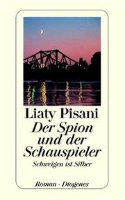 Cover of: Der Spion und der Schauspieler. Schweigen ist Silber.