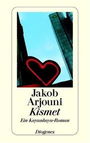 Cover of: Kismet. Ein Kayankaya- Roman. by Jakob Arjouni