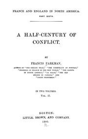 Cover of: A half-century of conflict: France and England in North America. Part sixth