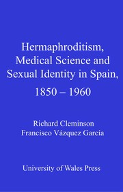Cover of: Hermaphroditism, medical science and sexual identity in Spain, 1850-1960
