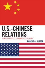 Cover of: U.S.-Chinese relations: perilous past, pragmatic present