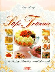 Cover of: Süße Träume. Die besten Kuchen und Desserts.