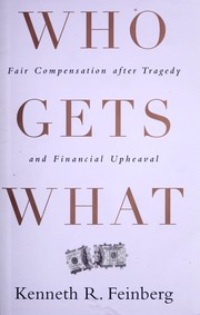 Cover of: Who gets what? by Kenneth R. Feinberg