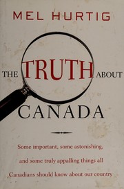 The truth about Canada by Mel Hurtig