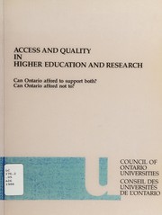 Cover of: Access and quality in higher education and research: can Ontario afford to support both? Can Ontario afford not to?