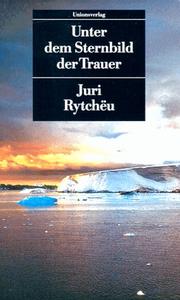 Cover of: UT, Nr.85, Unter dem Sternbild der Trauer by Juri Rytcheu