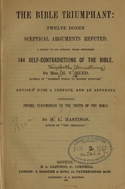 Cover of: The Bible triumphant: twelve dozen sceptical arguments refuted by Elizabeth A. Reed