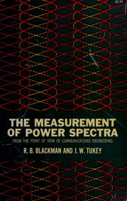 Cover of: The measurement of power spectra, from the point of view of communications engineering