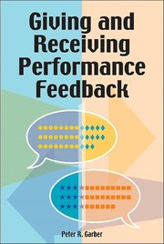Cover of: Giving and receiving performance feedback by Peter R. Garber