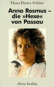 Cover of: Anna Rosmus, die "Hexe" von Passau by Hans-Dieter Schütt