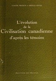 Cover of: L'évolution de la civilisation canadienne d'après les témoins