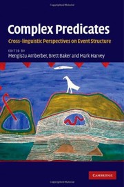 Cover of: Complex predicates: cross-linguistic perspectives on event structure