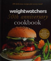 Cover of: WeightWatchers 50th anniversary cookbook: 280 delicious recipes for every meal