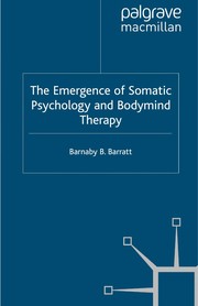 Cover of: The emergence of somatic psychology and bodymind therapy by Barnaby B. Barratt
