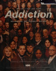 Cover of: Addiction: why can't they just stop? : new knowledge, new treatments, new hope