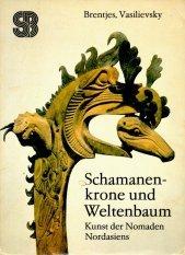 Cover of: Schamanenkrone und Weltenbaum: Kunst der Nomaden Nordasiens
