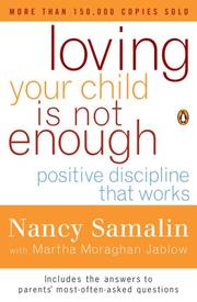 Cover of: Loving your child is not enough: positive discipline that works