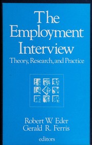 Cover of: The employment interview: theory, research, and practice