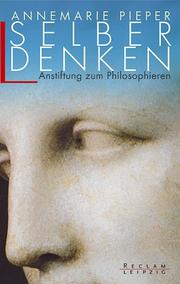 Cover of: Selber denken. Anstiftung zum Philosophieren.