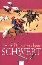 Cover of: Das zerbrochene Schwert. ( Ab 12 J.). by Tamora Pierce, Frantisek Chochola