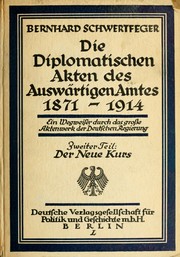 Cover of: Die diplomatischen Akten des Auswärtigen Amtes, 1871-1914 by Bernhard Schwertfeger