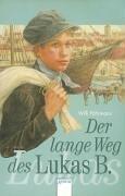Cover of: Der lange Weg des Lukas B. Die Bienmann- Saga. by Willi Fährmann