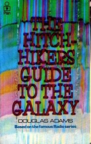 The Hitchiker's Guide to the Galaxy - Douglas Adams - 1979
