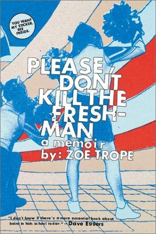 Image 0 of Please Don't Kill the Freshman: A Memoir